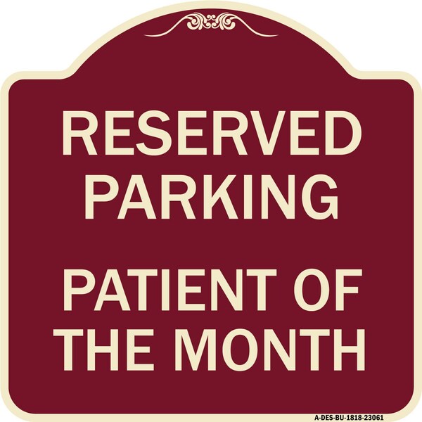 Reserved Parking Patient of Month Heavy-Gauge Aluminum Architectural Sign, 18" x 18", BU-1818-23061